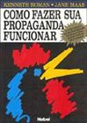 Como Fazer Sua Propaganda Funcionar - JANE MAAS & KENNETH ROMAN